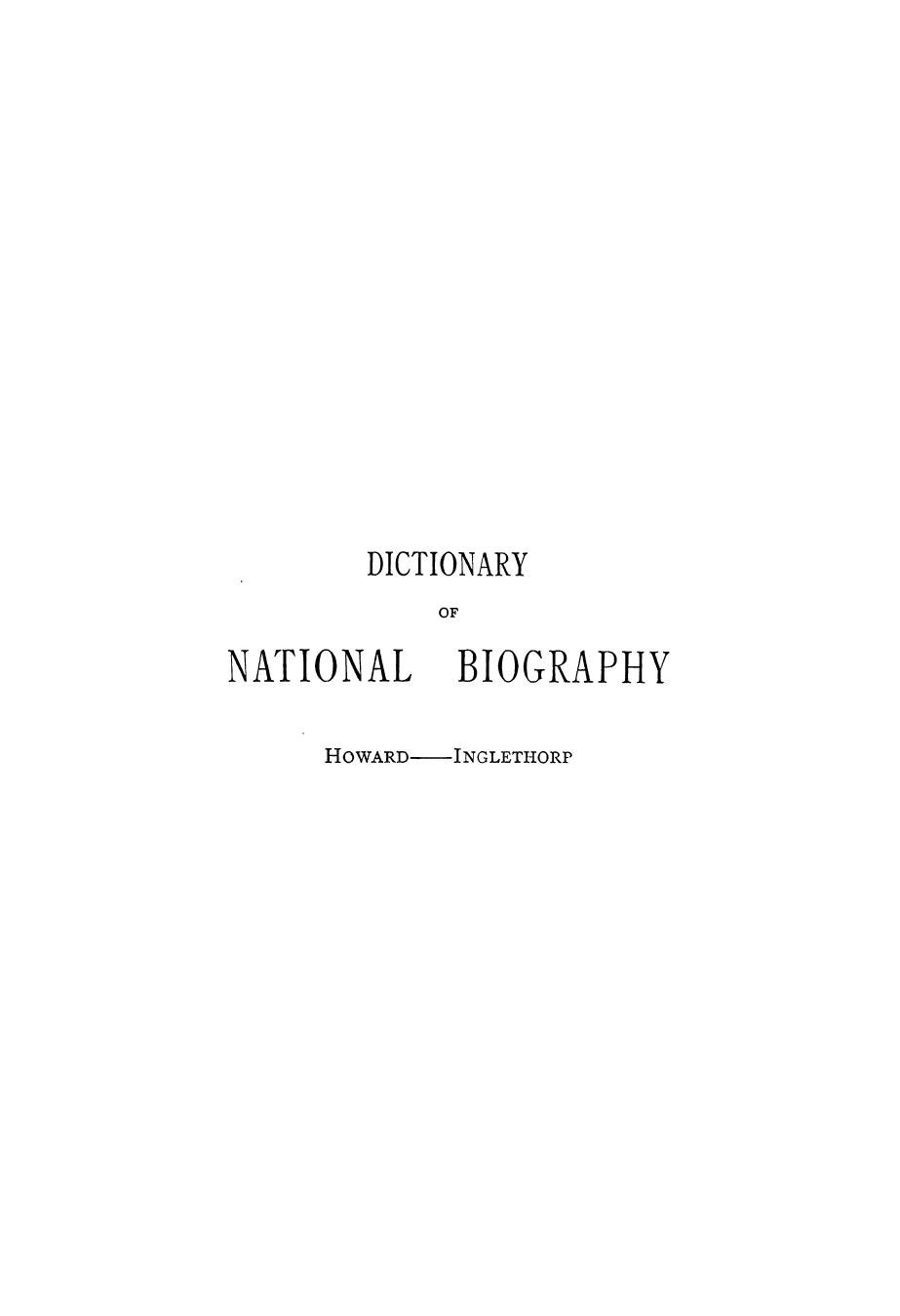 Edited BY Sidney LEE - Dictionary of national biography howard - inglethorp. vol. 28 by 1891