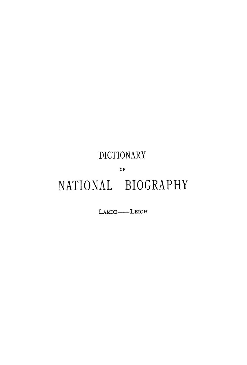 Edited BY Sidney LEE - Dictionary of national biography lambe - leigh. vol. 32 by 1892