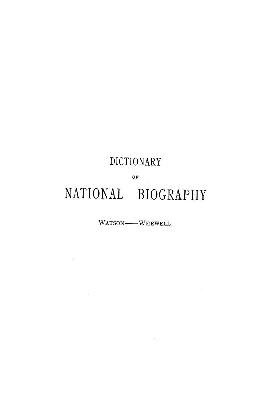 Edited BY Sidney LEE - Dictionary of national biography watson - whewell. vol. 60 by 1899