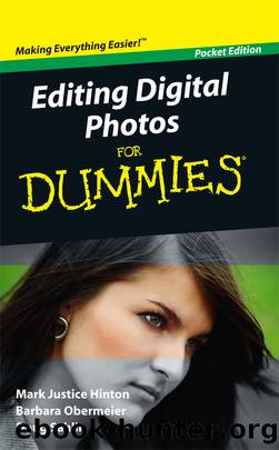 Editing Digital Photos For Dummies by Mark Justice Hinton