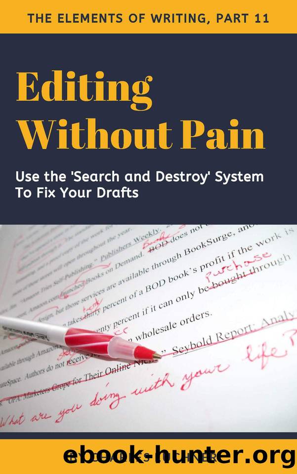 Editing Without Pain: 'Search and Destroy' to Fix Your Drafts (The Elements of Writing Book 11) by Euchner Charles