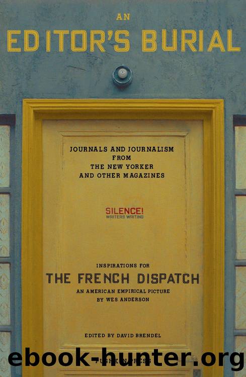 Editor's Burial : Journals and Journalism from the New Yorker and Other Magazines (9781782276630) by Anderson Wes (EDT); Brendel David (EDT)