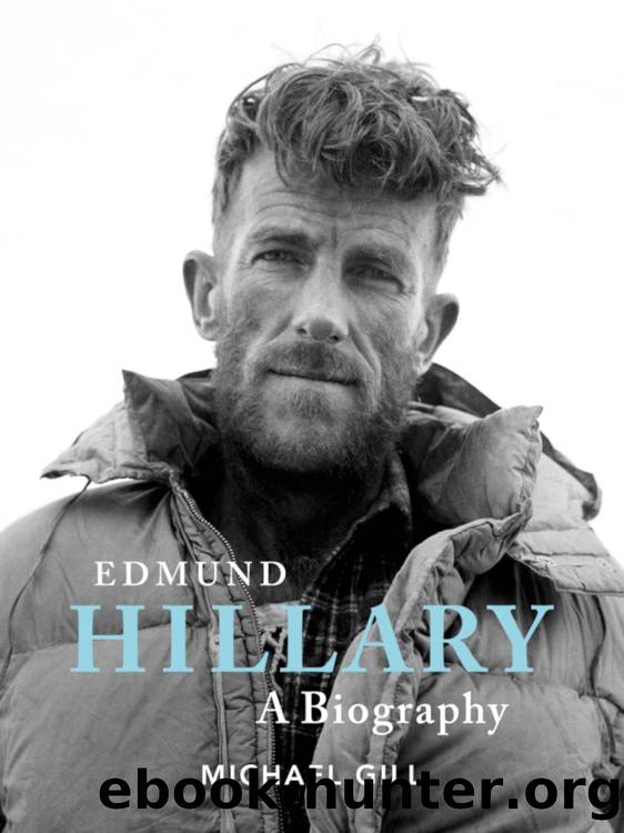 Edmund Hillary--A Biography by Michael Gill