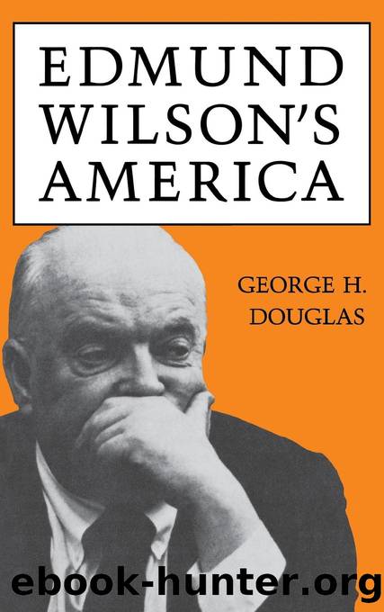 Edmund Wilson's America by George H. Douglas;