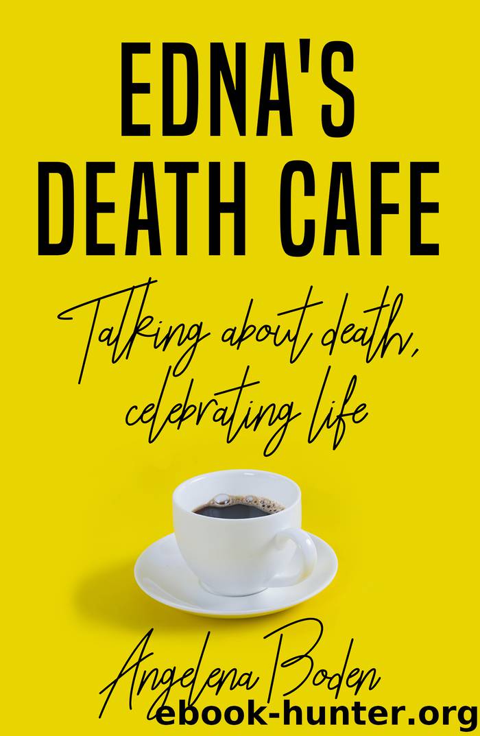 Edna's Death Cafe by Angelena Boden