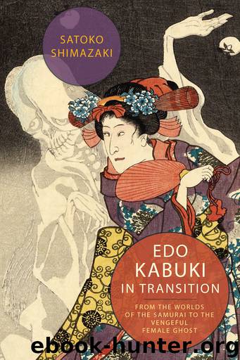 Edo Kabuki in Transition by Shimazaki Satoko;