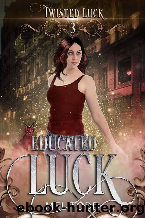 Educated Luck (Twisted Luck Book 3) by Mel Todd