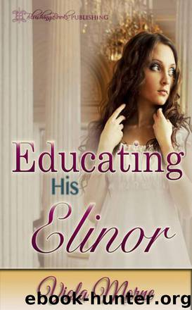Educating His Elinor by Viola Morne