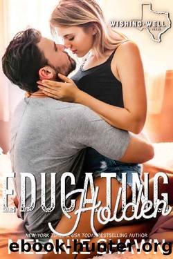 Educating Holden (Wishing Well, Texas Book 11) by Melanie Shawn