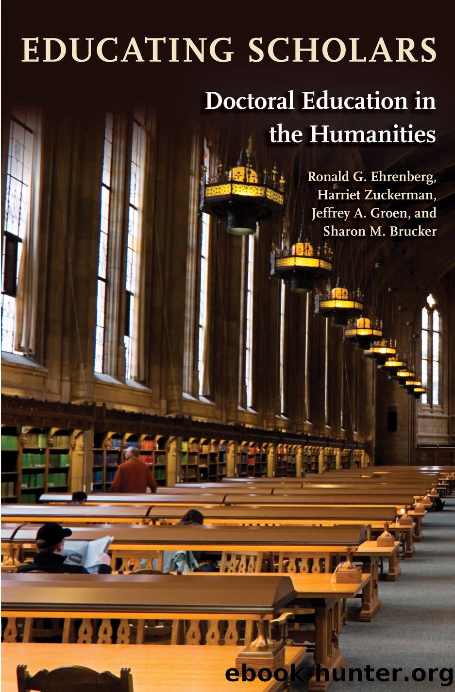 Educating Scholars by Ehrenberg Ronald G.;Zuckerman Harriet;Groen Jeffrey A.;Brucker Sharon M.;