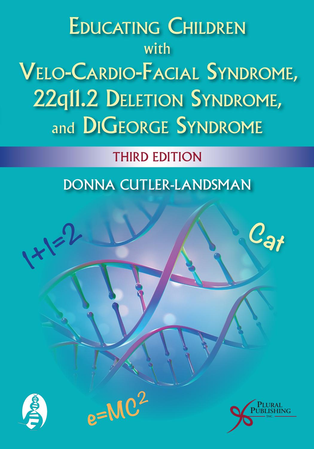 Educating children with velo-cardio-facial syndrome, 22q11.2 deletion syndrome, and DiGeorge syndrome by Donna Cutler-Landsman (editor)