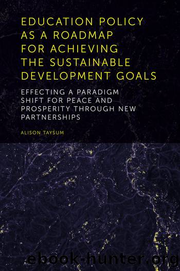 Education Policy As a Roadmap for Achieving the Sustainable Development Goals by Taysum Alison;
