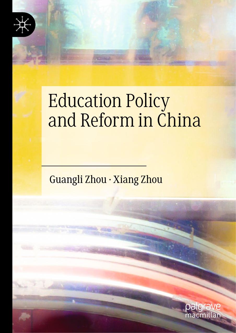 Education Policy and Reform in China by Guangli Zhou Xiang Zhou