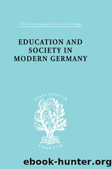 Education Society in Modern Germany by Samuel R. H. & Thomas R. Hinton