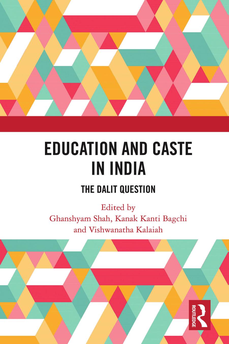 Education and Caste in India; The Dalit Question by Ghanshyam Shah & Kanak Kanti Bagchi & Vishwanatha Kalaiah