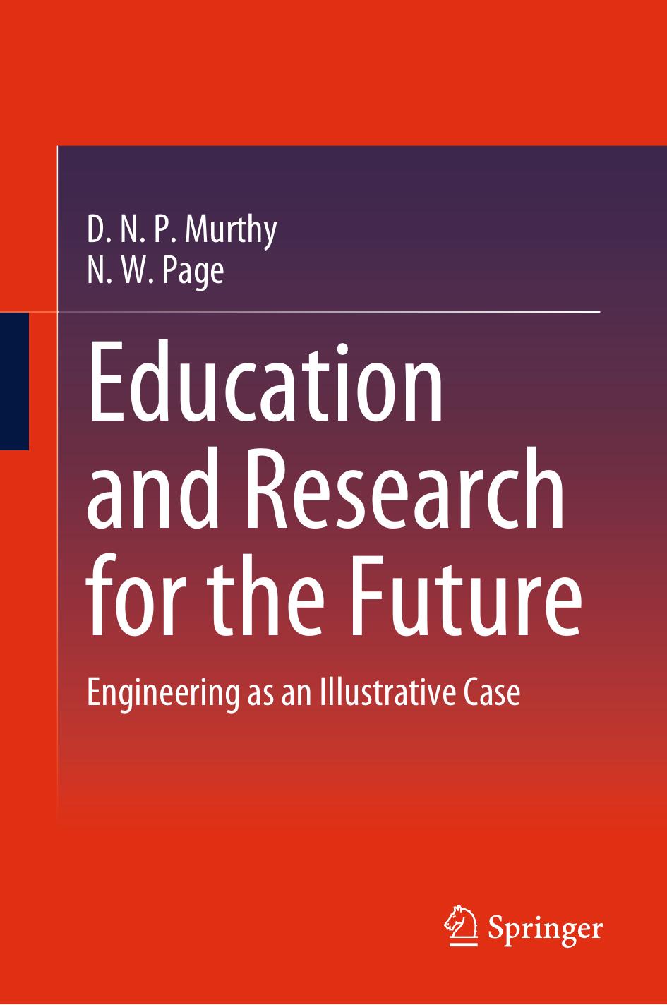 Education and Research for the Future: Engineering as an Illustrative Case by D. N. P. Murthy N. W. Page