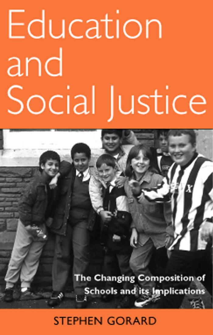 Education and Social Justice: The Changing Composition of Schools and its Implications (University of Wales - Bangor History of Religion) by Stephen Gorard
