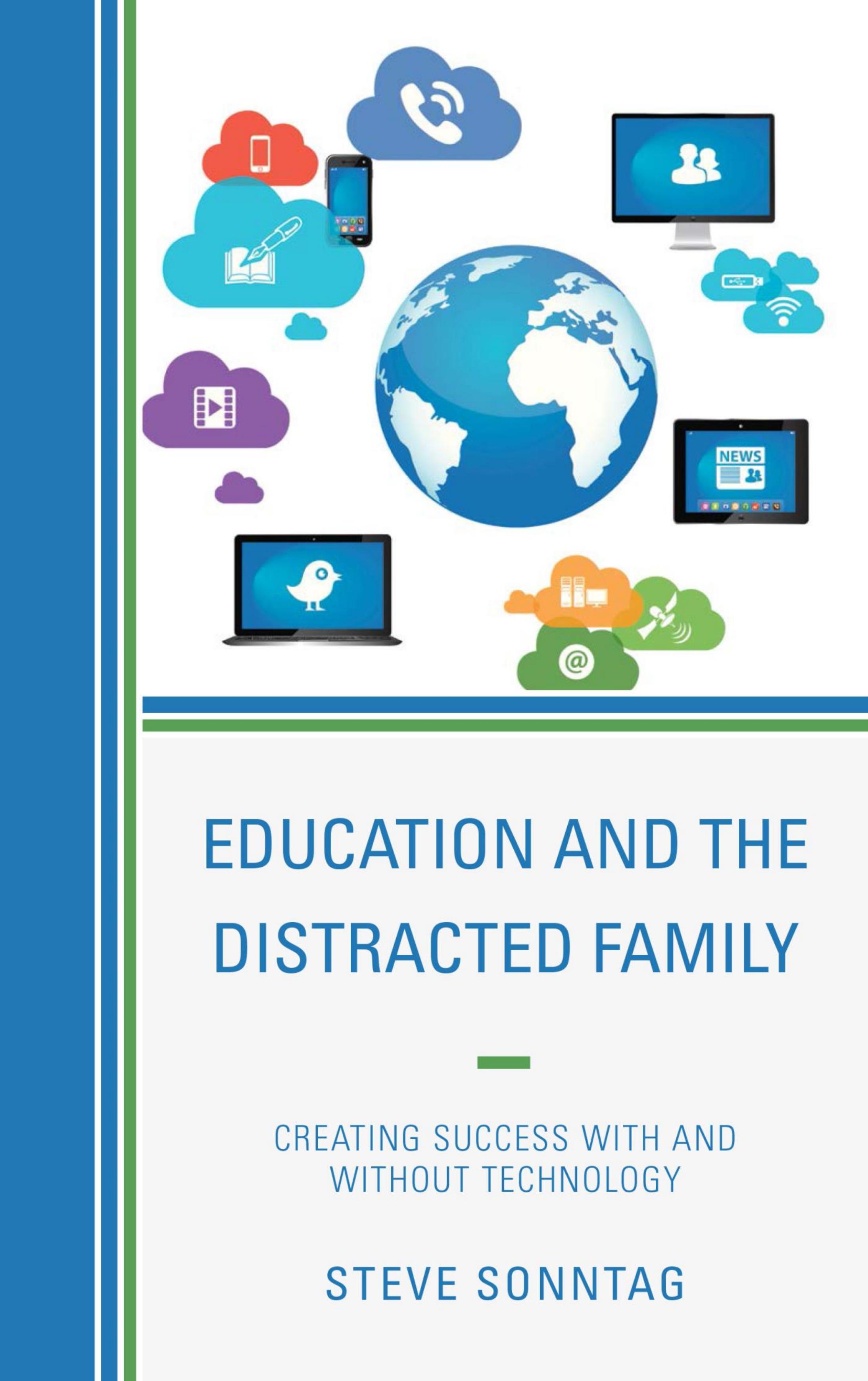 Education and the Distracted Family: Creating Success with and without Technology by Steve Sonntag