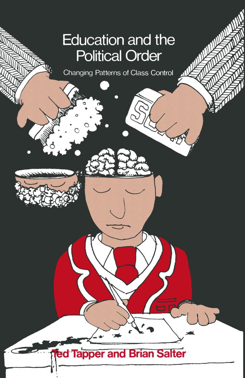 Education and the Political Order: Changing Patterns of Class Control by Ted Tapper Brian Salter (auth.)