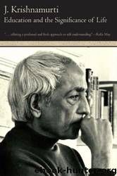 Education and the Significance of Life by Jiddu Krishnamurti