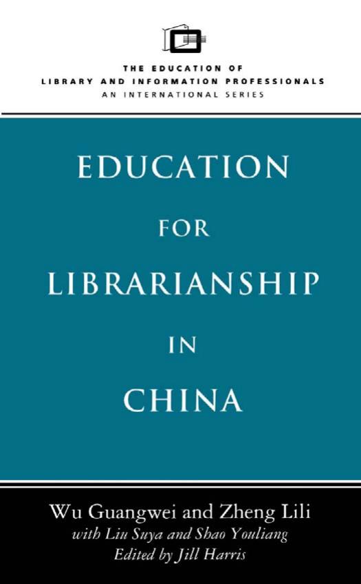 Education for Librarianship in China (Education of Library and Information Professionals) by Guangwei Wu Lili Zheng