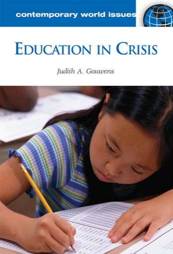 Education in Crisis: A Reference Handbook (Contemporary World Issues) by Judith A. Gouwens