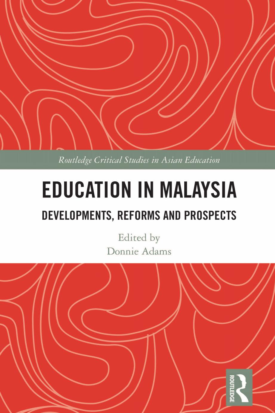 Education in Malaysia: Developments, Reforms and Prospects by Donnie Adams