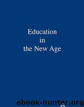 Education in the New Age by Alice A Bailey