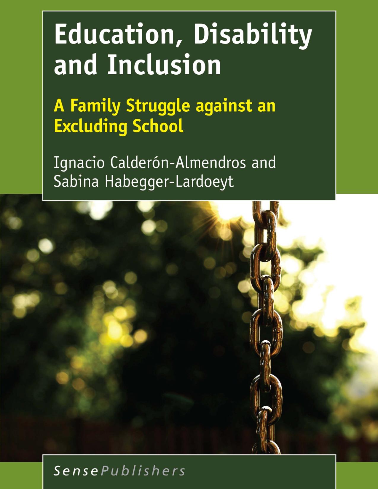 Education, Disability and Inclusion: A Family Struggle against an Excluding School by Ignacio Calderón-Almendros Sabina Habegger-Lardoeyt (auth.)