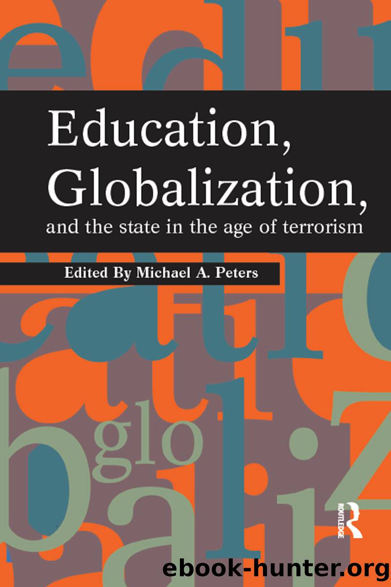 Education, Globalization and the State in the Age of Terrorism by Peters Michael A.;