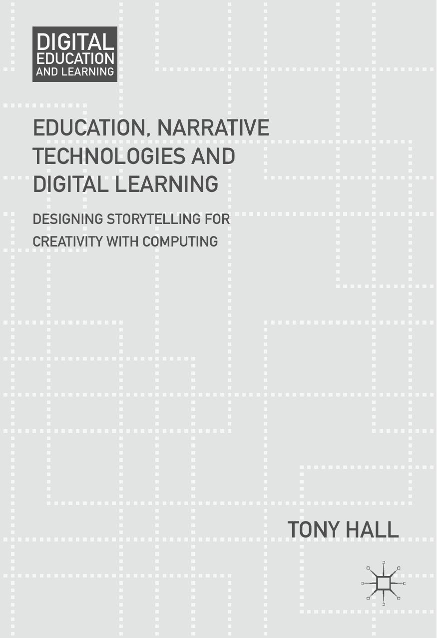 Education, Narrative Technologies and Digital Learning by Tony Hall