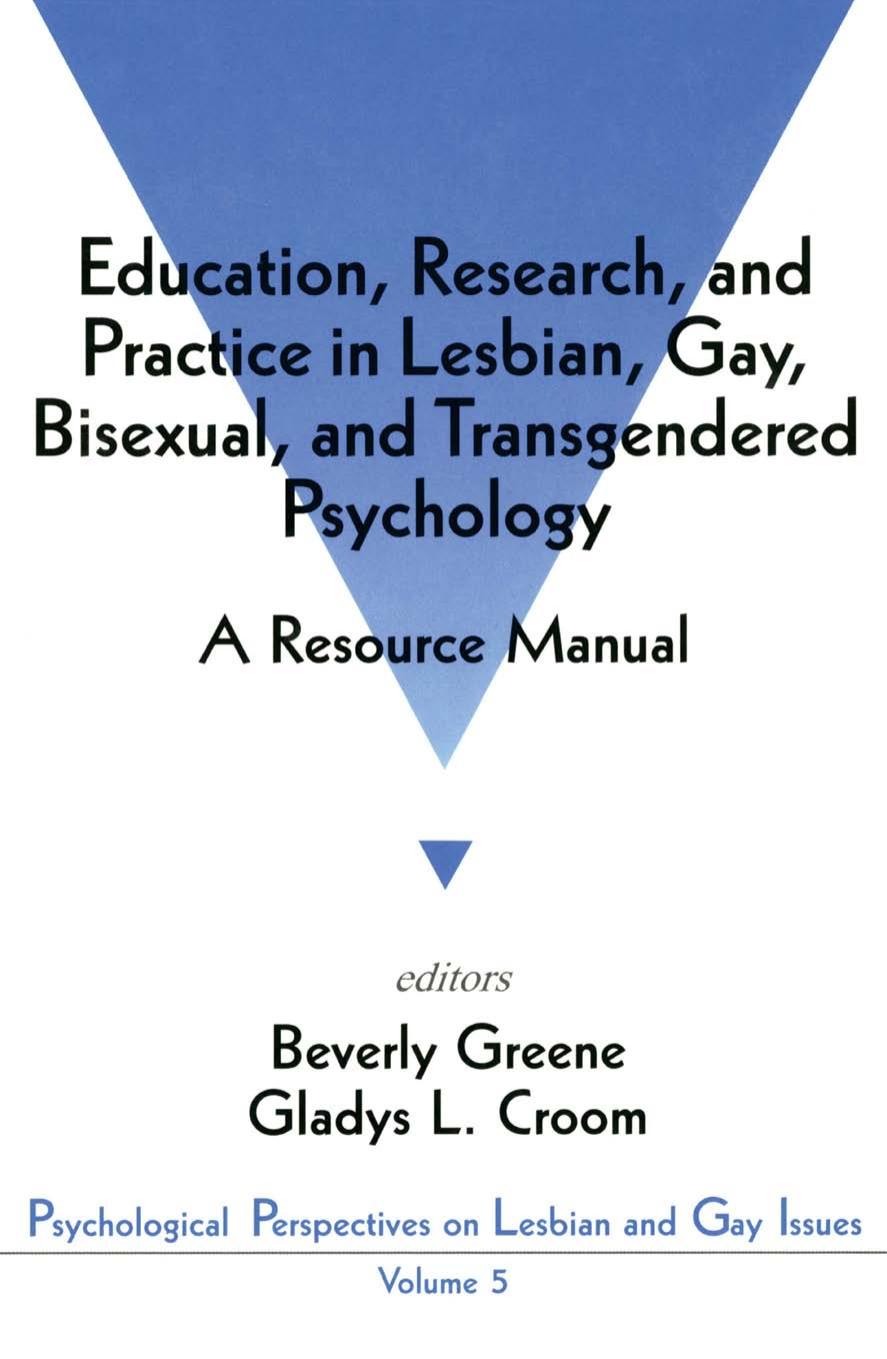 Education, Research, and Practice in Lesbian, Gay, Bisexual, and Transgendered Psychology: A Resource Manual (Psychological Perspectives on Lesbian and Gay Issues) by unknow