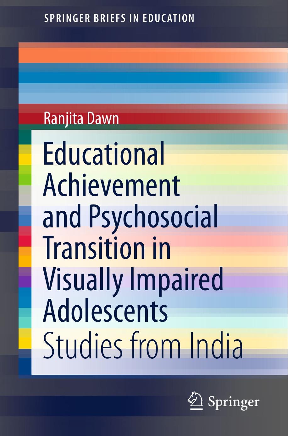 Educational Achievement and Psychosocial Transition in Visually Impaired Adolescents : Studies from India by Ranjita Dawn (auth.)