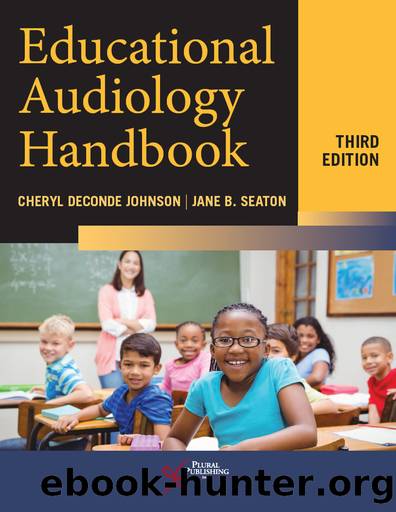 Educational Audiology Handbook, Third Edition by Cheryl DeConde Johnson;Jane B. Seaton;