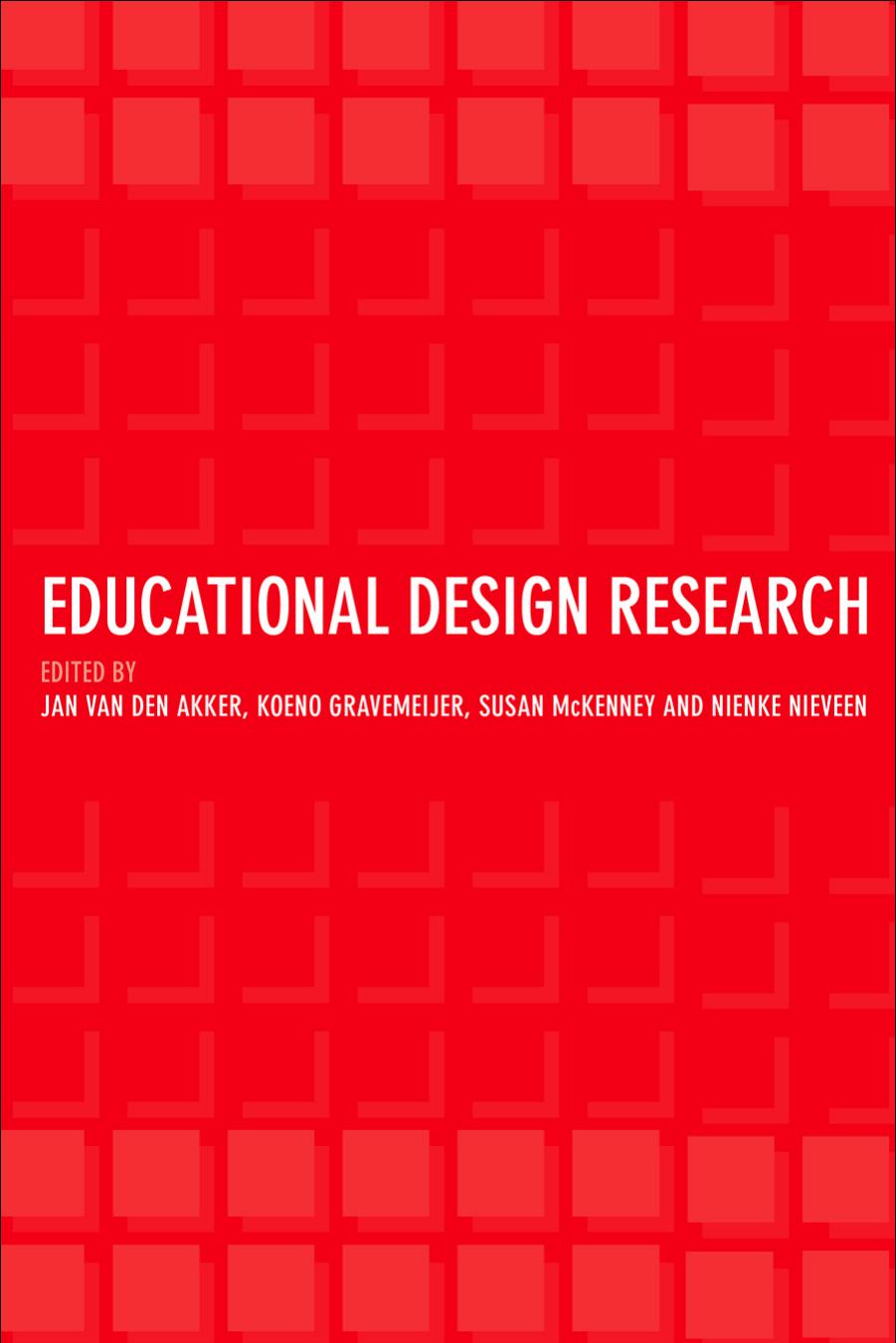 Educational Design Research: The Design, Development and Evaluation of Programs, Processes and Products by Van Den Aker Et