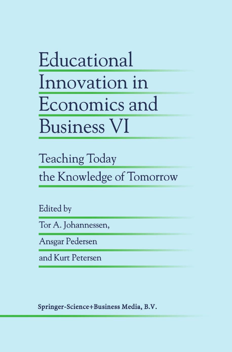 Educational Innovation in Economics and Business VI: Teaching Today the Knowledge of Tomorrow by Unknow