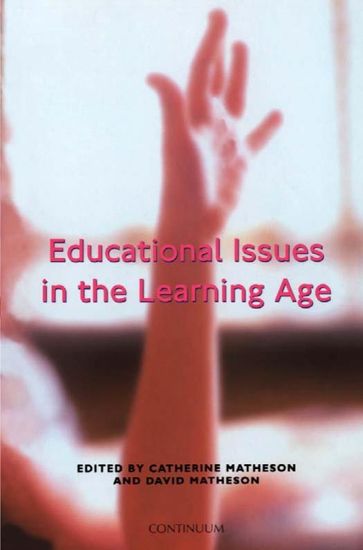Educational Issues in the Learning Age by Catherine Matheson David Matheson
