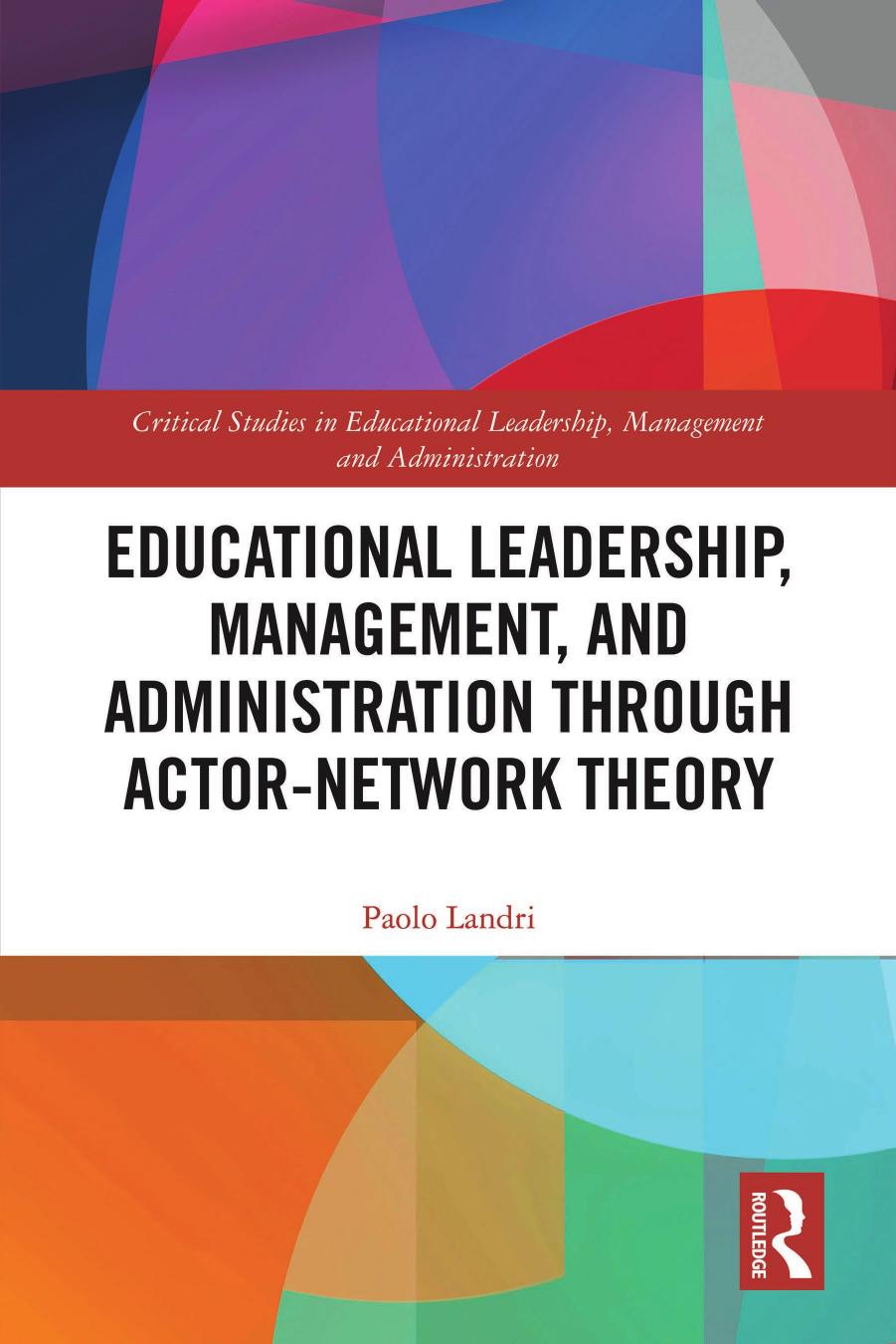 Educational Leadership, Management, and Administration through Actor-Network Theory by Paolo Landri