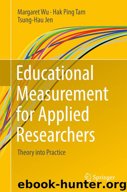 Educational Measurement for Applied Researchers by Margaret Wu Hak Ping Tam & Tsung-Hau Jen