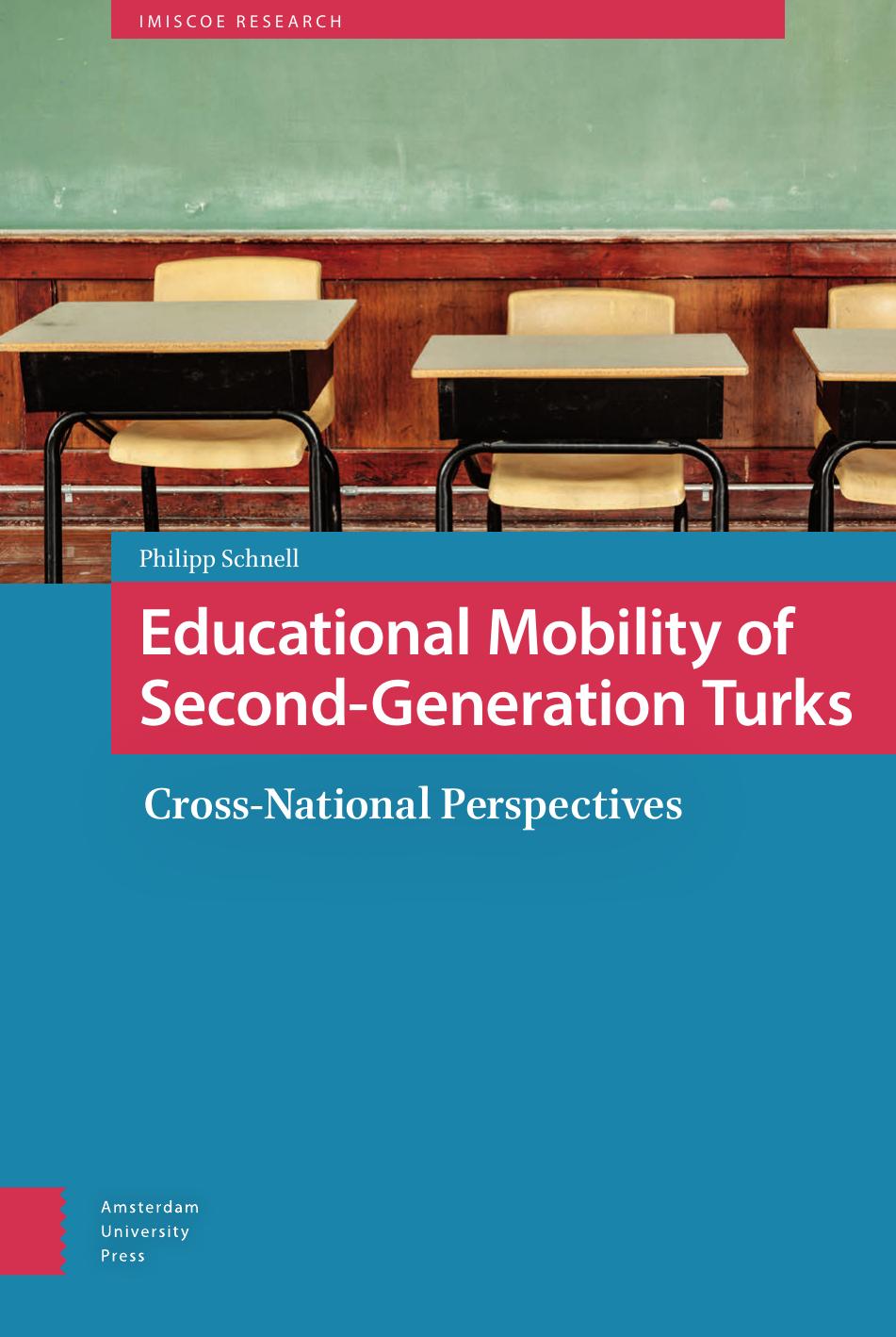 Educational Mobility of Second-generation Turks: Cross-National Perspectives by Philipp Schnell