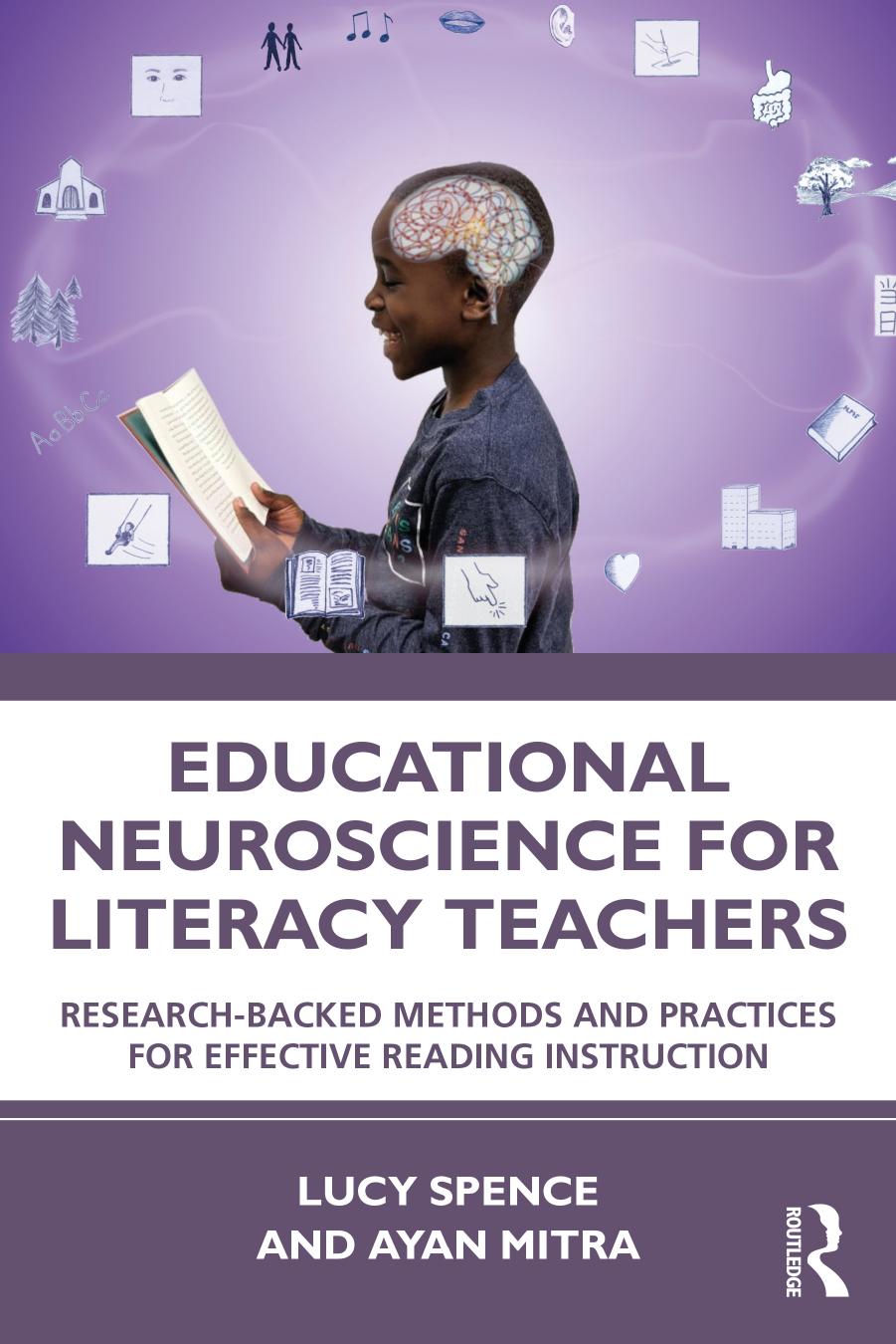 Educational Neuroscience for Literacy Teachers: Research-backed Methods and Practices for Effective Reading Instruction by Lucy Spence Ayan Mitra
