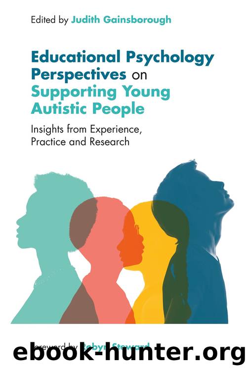 Educational Psychology Perspectives on Supporting Young Autistic People by Judith Gainsborough