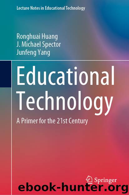 Educational Technology by Ronghuai Huang & J. Michael Spector & Junfeng Yang