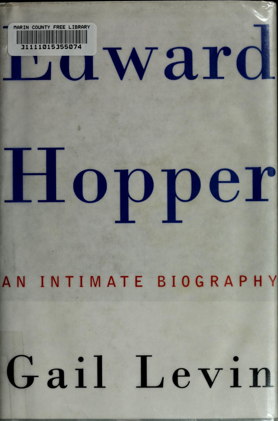Edward Hopper - An Intimate Biography by Gail Levin