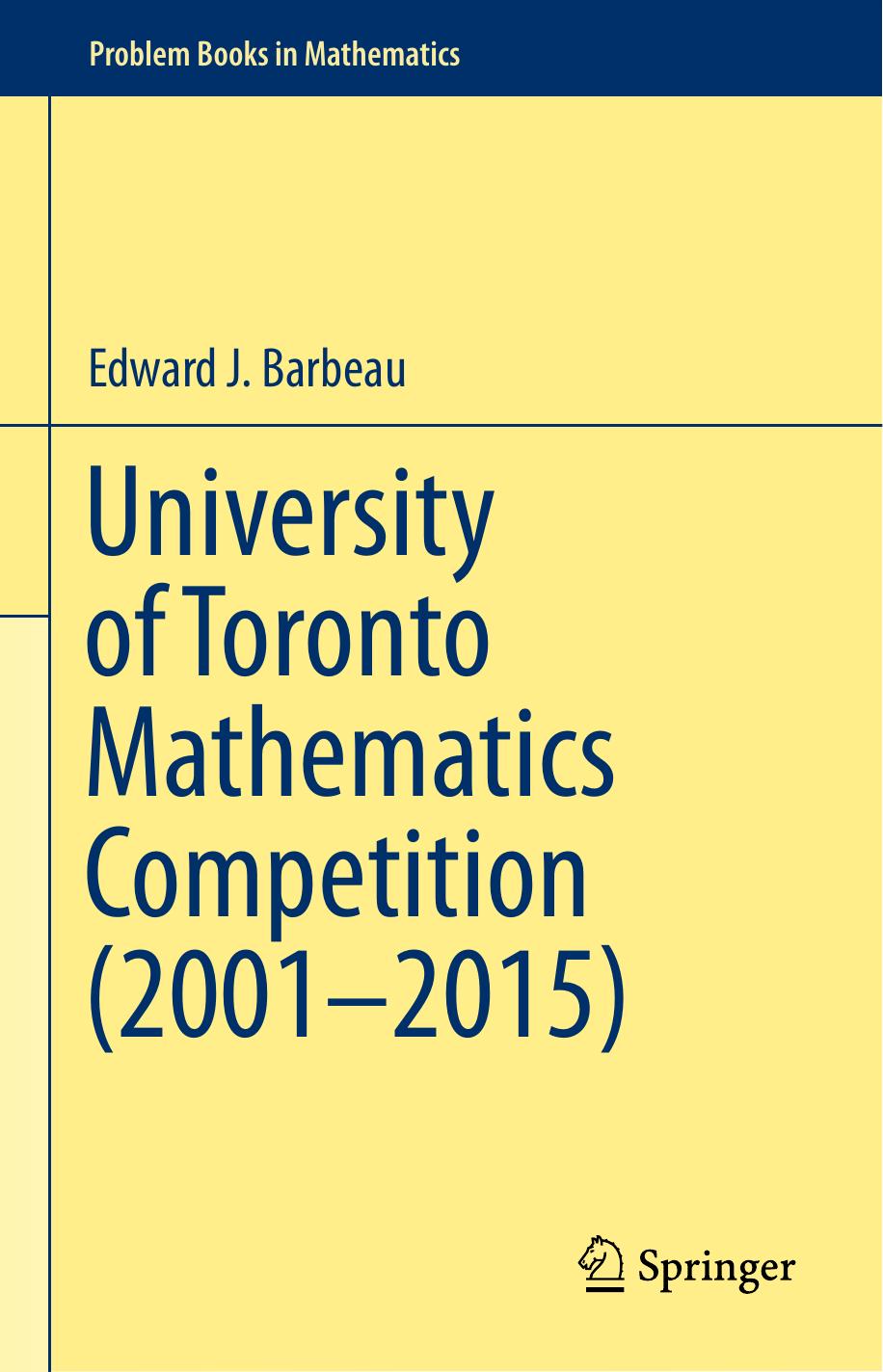 Edward J. Barbeau (auth.)-University of Toronto Mathematics Competition (2001â2015)-Springer International Publishing (2016) by Unknown