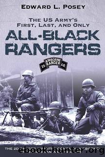 Edward L. Posey by US Army's First Last & Only All-Black Rangers
