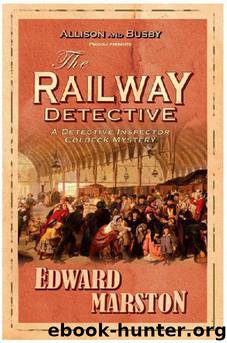 Edward Marston_Inspector Colbeck 01 by The Railway Detective