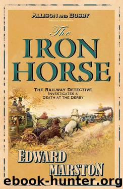 Edward Marston_Inspector Colbeck 04 by The Iron Horse
