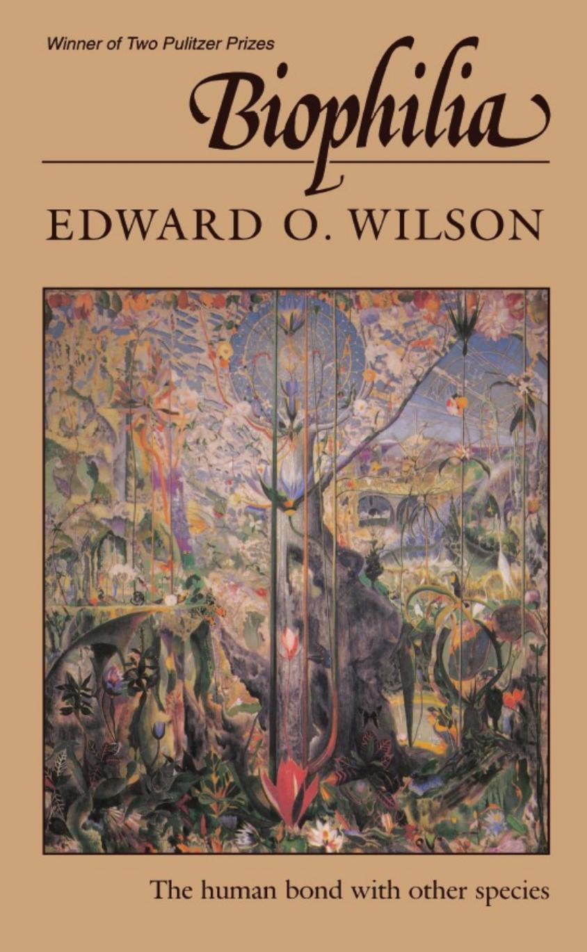 Edward O. Wilson - Biophilia by The Human Bond & Other Species (1984)
