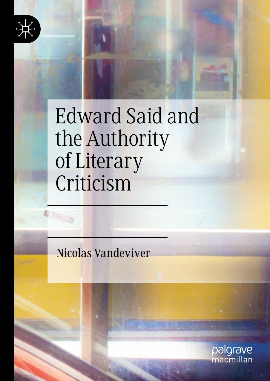 Edward Said and the Authority of Literary Criticism by Nicolas Vandeviver